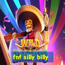 fnf silly billy